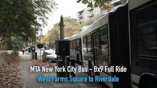 Bx9 Bus Full Ride West Farms Square to Riverdale MTA NYC Bus