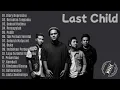 Lagu Last Child Full Album Tanpa Iklan | Updated Music Collection | Lagu Viral