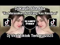 Download Lagu DJ KASIH ABA ABA - KU MERASAKAN APA YANG KAU RASAKAN VIRAL TIKTOK 2025 !!