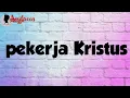 Download Lagu PEKERJA KRISTUS (KARAOKE + LIRIK) - LAGU ROHANI KRISTIANI