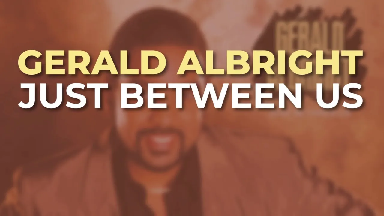 Gerald Albright - Just Between Us (Official Audio) Gerald Albright - Just Between Us (Official Audio)