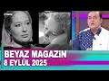 Download Lagu Beyaz Magazin 8 Eylül 2025