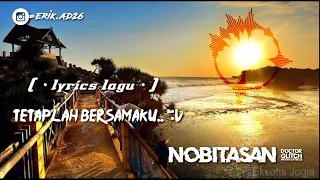 Download NOBITASAN - Tetaplah Bersamaku (  Lyrics Lagu  ) MP3
