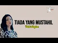 Download Lagu TIADA YANG MUSTAHIL - PUTRI SIAGIAN LIRIK | Unofficial |