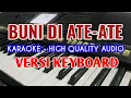 Download Lagu Karaoke BUNI DI ATE ATE - Lirik Berjalan, HQ Audio