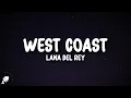 Lagu Lana Del Rey - West Coast (Lyrics)