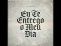 Eu Te Entrego o Meu Dia