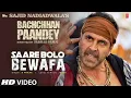 Lagu Sare Bolo Bewafa Song | Bachchan Pandey | Akshay Kumar | #saarebolobewafasong