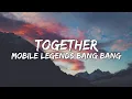 Download Lagu TOGETHER (Lyrics) | 515 eParty S.T.U.N Theme Song | Mobile Legends: Bang bang