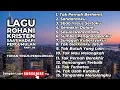 Download Lagu LAGU ROHANI KRISTEN SAAT HADAPI PERGUMULAN - PART. 06 - TUHAN YESUS PENOLONGKU (NONSTOP)
