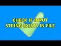 Check if input string exists in file