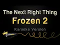 Download Lagu Frozen 2 - The Next Right Thing (Karaoke Version)