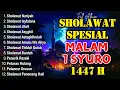 Download Lagu SHOLAWAT DAHSYAT MALAM 1 SURO, AMALAN MALAM 1 MUHARRAM, DOA KESELAMATAN DAN LANCAR REZEKI