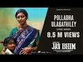 Download Lagu Jai Bhim - Polladha Ulagathiley Lyric | Suriya | Sean Roldan | Tha.Se.Gnanavel