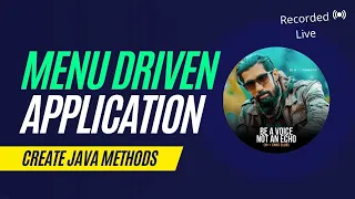 Menu Driven Application in Java How to Create Methods