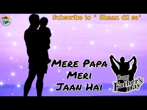 Download MP3 Mere Papa Meri Jaan Hai|| Father's day Status||best Whatsapp Status|| Father'day Special Status 2020