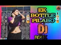 Lagu Ek Bottle Pila De To Nasha Chadhabo ll Dj Hard Bass Remix 2022 // @DjsudipremixYT