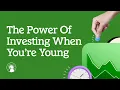 The Power Of Investing When You re Young Fidelity Investments