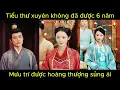 Download Lagu Tiểu thư xuyên không đã được 6 năm, mưu trí giành sủng ái của hoàng thượng | Phim hay