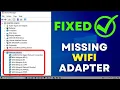WIFI Adaptor Not Showing in Device Manager Windows 10 11 7 Fixed Easily