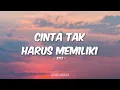 ST12 - Cinta Tak Harus Memiliki (Lirik)