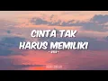 Download Lagu ST12 - Cinta Tak Harus Memiliki (Lirik)