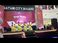 Download Lagu Tari Nona Singapura @ Batam City Square