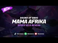 Download Lagu DJ Mama Afrika BBHC ( Speed Up \u0026 Reverb ) 🎧