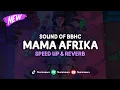 Download Lagu DJ Mama Afrika BBHC ( Speed Up \u0026 Reverb ) 🎧