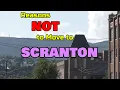 Top 5 Reasons NOT to Move to SCRANTON Pennsylvania