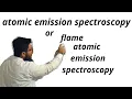 atomic emission spectroscopy - flame atomic emission spectroscopy instrumentation working by druut