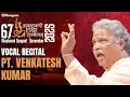 Lagu Vocal Recital by Pandit Venkatesh Kumar II Akashvani Sangeet Sammelan 2025