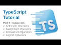 Part 7 - TypeScript Operators List of Operators TypeScript Series TypeScript Tutorials