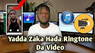 yadda zaka hada ringtone da video