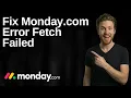 Fix Monday com Error Fetch Failed 2026 Easy Guide