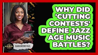 Why Did cutting Contests Define Jazz Age Music Battles - Black History Files