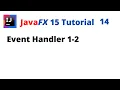 JavaFX 15 Tutorial 14 - Event Handler 1-2