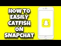 UPDATED How To Catfish Someone on Snapchat in 2025 - PROOF