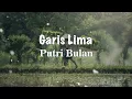 Download Lagu Garis Lima - Putri Bulan (LIRIK) #garislima