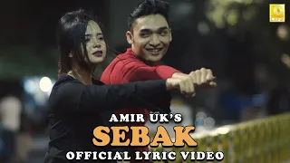 Download Amir Uk's - Sebak (Official Lyric Video) MP3