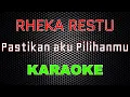 Download Lagu Rheka Restu - Pastikan aku Pilihanmu [Karaoke] | LMusical