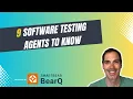 9 Software Testing Agents to Know