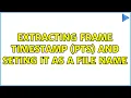 Extracting frame timestamp PTS and seting it as a file name