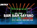 Download Lagu Dj Baik Baik Sayang X Spectre • Style Trap Party Nrotok X Bass Nguk Nguk