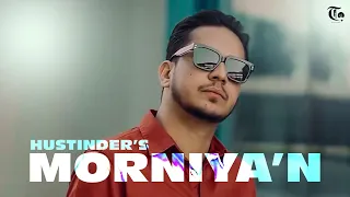 morniyan official song hustinder ft sukhpreet kaur desi crew nostalgia latest punjabi song