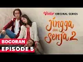 Jingga dan Senja Season 2 - Episode 5 | TRAILER