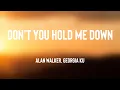 Don't You Hold Me Down - Alan Walker, Georgia Ku (Lyrics Version) 🪲