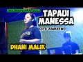 Download Lagu TAPAUI MANESSA (ZANKREWO) DHANI MALIK LIVE SYAUQI MUSIC