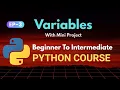 EP-3 Variables in Python With Mini Project
