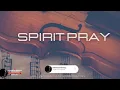 Download Lagu SPIRIT PRAY-SOAKING WORSHIP